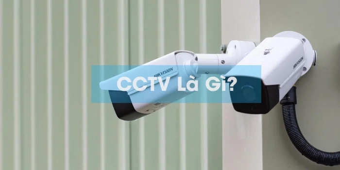 Những kiến thức cơ bản về CCTV